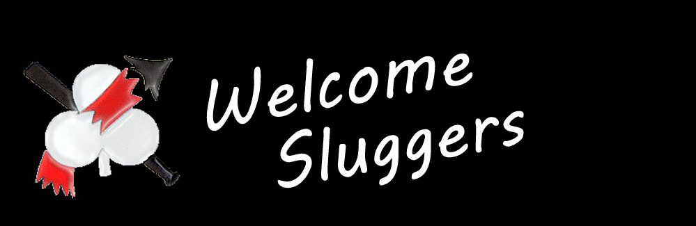 Welcome Sluggers